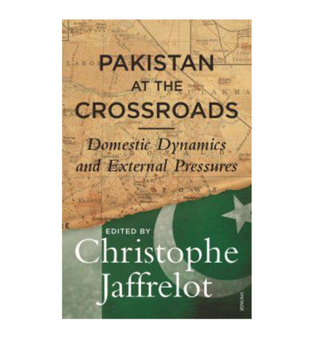pakistan-at-the-crossroads-domestic-dynamics-and-external-pressures-by-christophe-jaffrelot - OnlineBooksOutlet