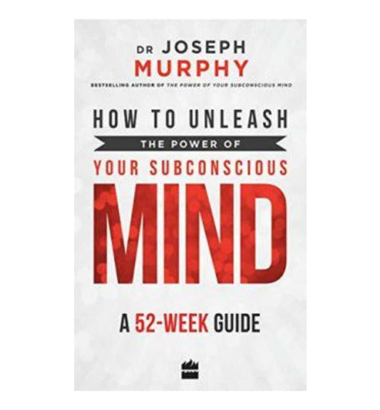 front-cover-how-to-unleash-the-power-of-your-subconscious-mind-a-52week-guide-by-joseph-murphy-available-online