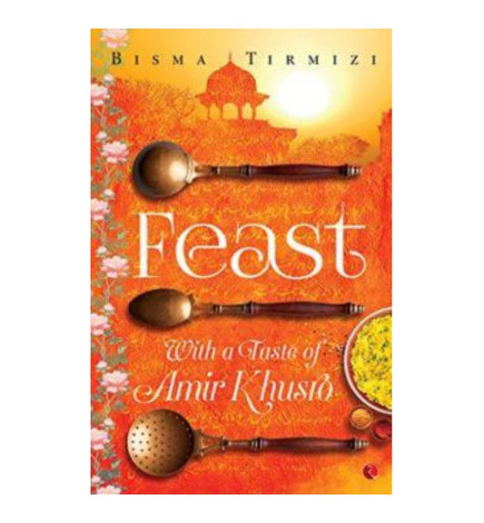 feast-with-a-taste-of-amir-khusro-by-bisma-tirmizi-goodreads-author-book-image-pakistan-bookstore