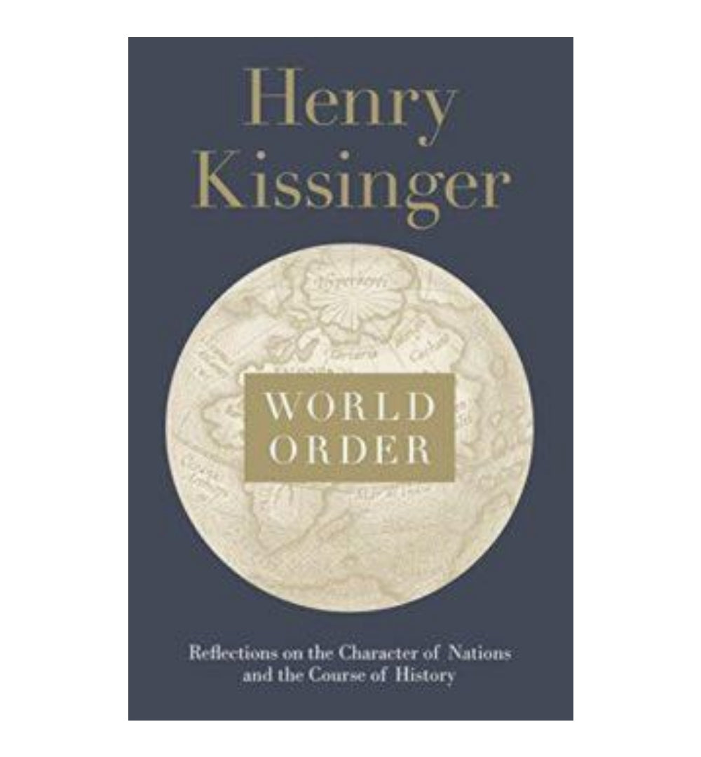 world-order-reflections-on-the-character-of-nations-and-the-course-of-history-by-henry-kissinger - OnlineBooksOutlet