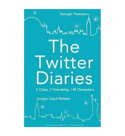 shop-the-twitter-diaries-2-cities-1-friendship-140-characters-by-georgie-thompson-imogen-lloyd-webber-with-free-delivery