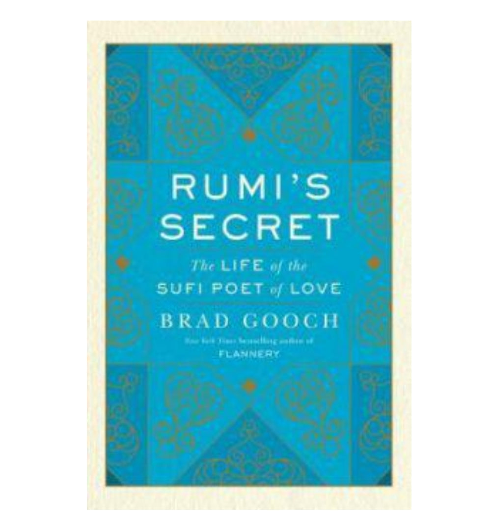 rumis-secret-the-life-of-the-sufi-poet-of-love-by-brad-gooch - OnlineBooksOutlet