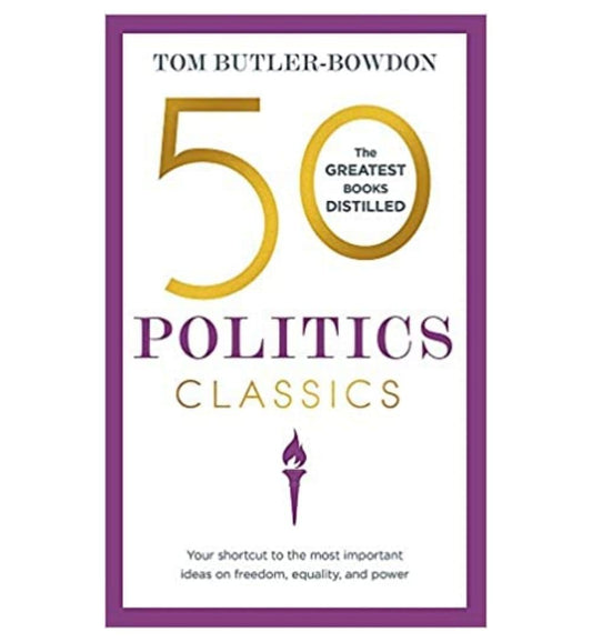 order-50-politics-classics-your-shortcut-to-the-most-important-ideas-on-freedom-equality-and-power-50-classics-by-tom-butlerbowdon-online-with-cod