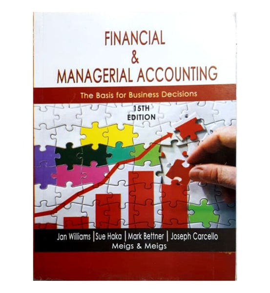 Financial & Managerial Accounting 17th Edition: The Basis for Business Decisions by Jan R. Williams (Author), Susan F. Haka (Author), Mark S. Bettner Financial & Managerial Accounting 17th Edition: The Basis for Business Decisions by Jan R. Williams (Author), Susan F. Haka (Author), Mark S. Bettner