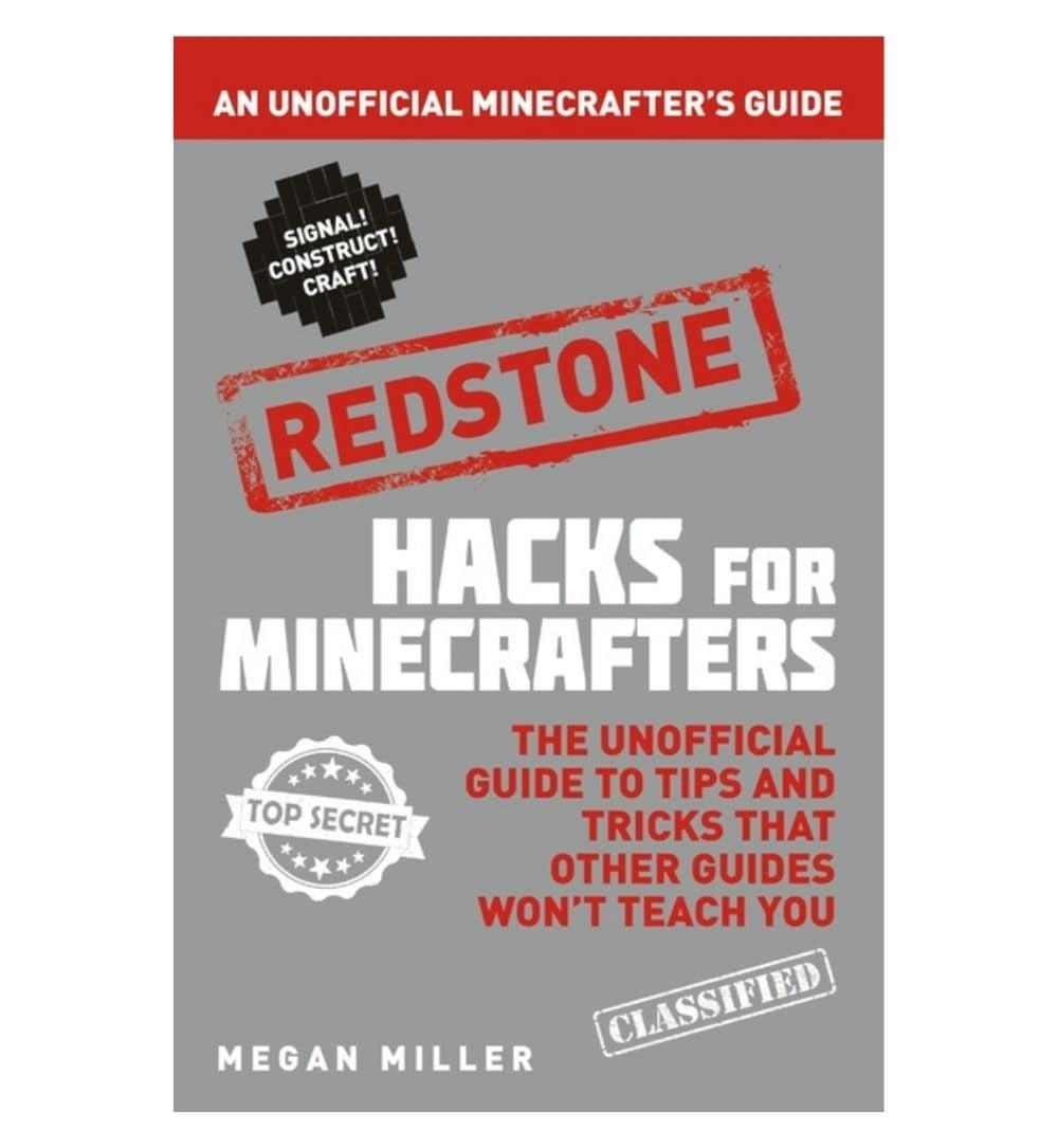cover-of-hacks-for-minecrafters-redstone-the-unofficial-guide-to-tips-and-tricks-that-other-guides-wont-teach-you-by-megan-miller