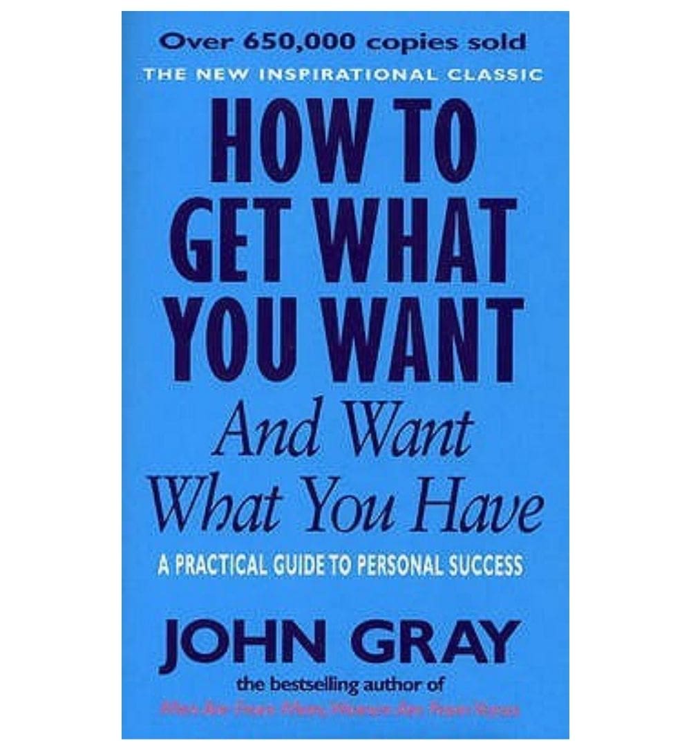 shop-how-to-get-what-you-want-and-want-what-you-have-by-john-gray-with-free-delivery