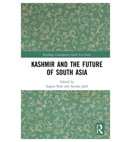 cover-of-kashmir-and-the-future-of-south-asia-routledge-contemporary-south-asia-series-by-sugata-bose