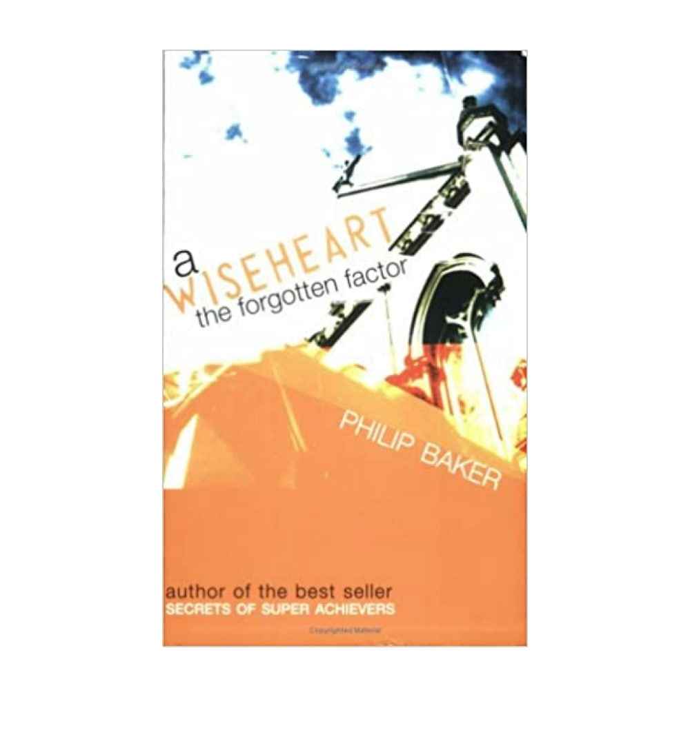 front-cover-a-wiseheart-the-forgotten-factor-by-philip-baker-available-online