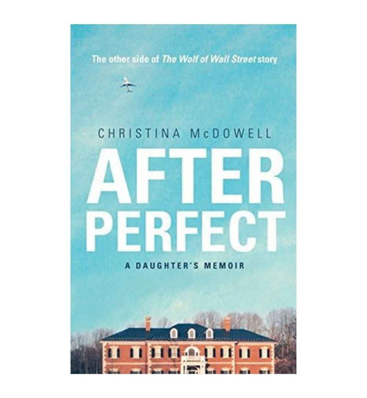 cover-of-after-perfect-a-daughters-memoir-by-christina-mcdowell