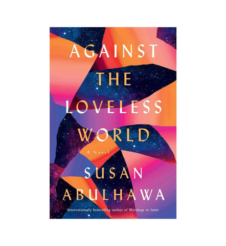 buy-against-the-loveless-world-by-susan-abulhawa-online - OnlineBooksOutlet