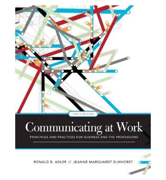 shop-communicating-at-work-principles-and-practices-for-business-and-the-professions-10th-tenth-edition-by-adler-ronald-with-free-delivery