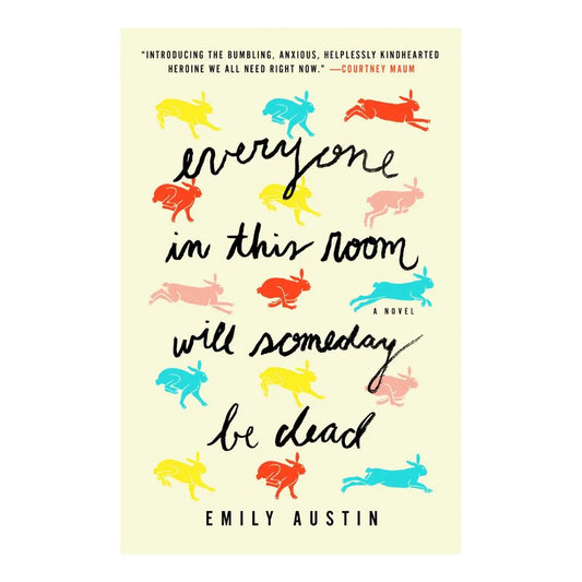 shop-everyone-in-this-room-will-someday-be-dead-by-emily-r-austin-with-free-delivery