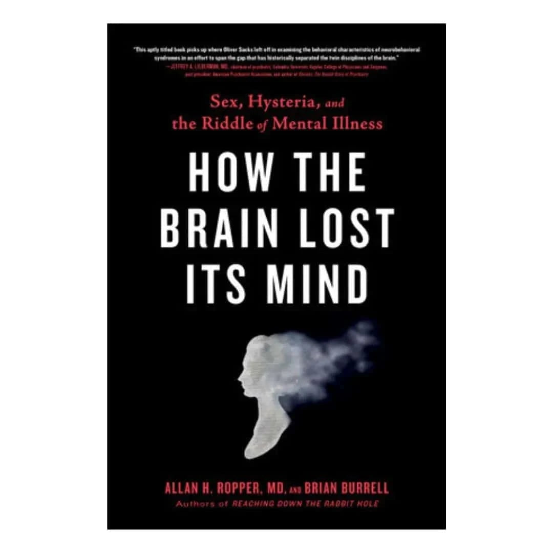 buy-how-the-brain-lost-its-mind-sex-hysteria-and-the-riddle-of-mental-illness-by-allan-h-ropper-brian-burrell-online-in-pakistan