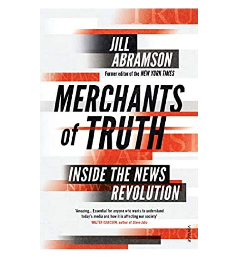 cover-of-merchants-of-truth-inside-the-news-revolution-by-jill-abramson