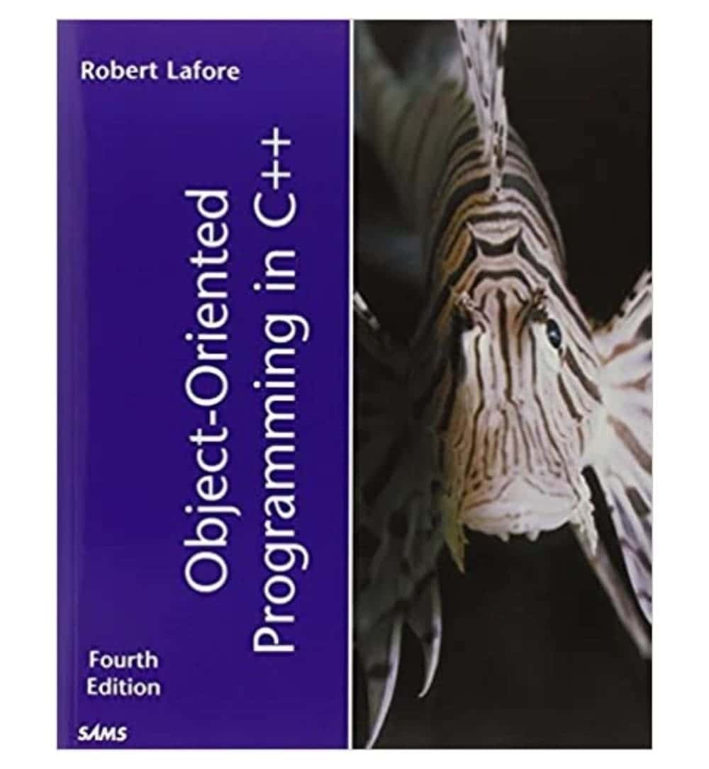 Object-Oriented Programming in C++ 4th Edition by Robert Lafore (Autho ...