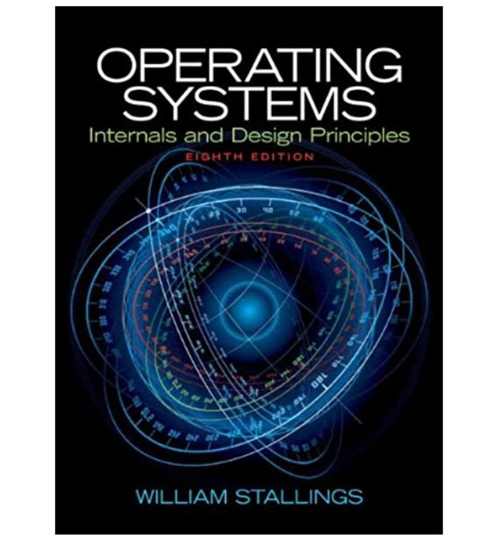 Operating Systems: Internals and Design Principles (8th Edition) by Wi ...