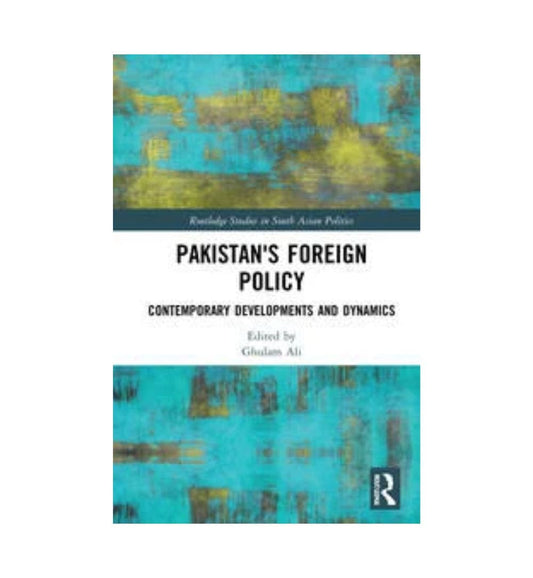 cover-of-pakistans-foreign-policy-contemporary-developments-and-dynamics-edited-by-ghulam-ali