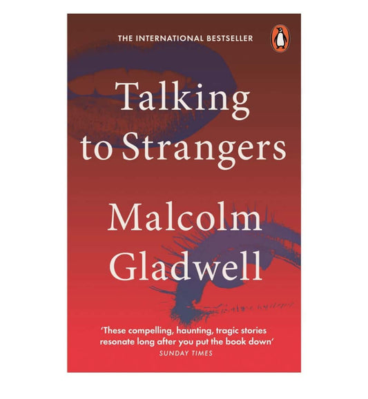 buy-talking-to-strangers-what-we-should-know-about-the-people-we-dont-know-by-malcolm-gladwell-online-in-pakistan