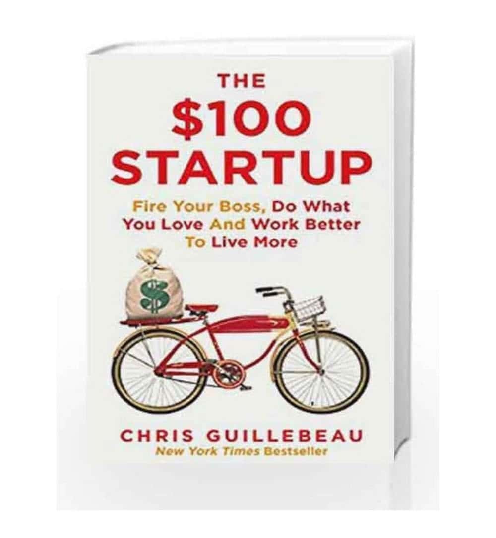 the-100-startup-fire-your-boss-do-what-you-love-and-work-better-to-live-more-by-chris-guillebeau-book-image-pakistan-bookstore