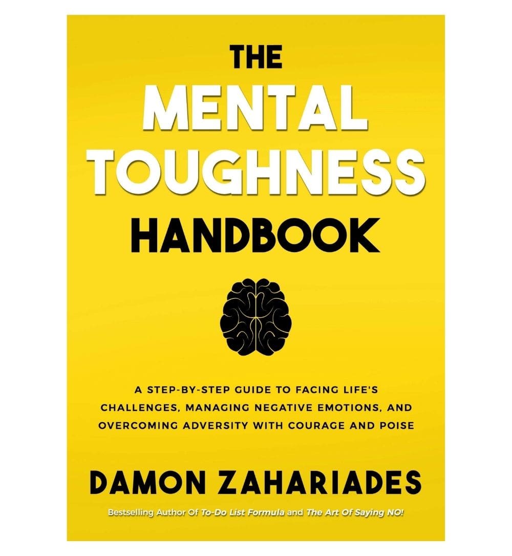 order-the-mental-toughness-handbook-a-stepbystep-guide-to-facing-lifes-challenges-managing-negative-emotions-and-overcoming-adversity-with-courage-and-poise-by-damon-zahariades-online-with-cod