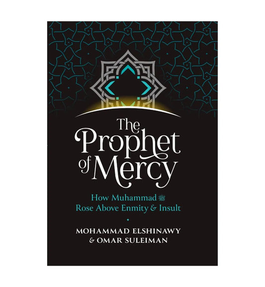 buy-the-prophet-of-mercy-how-muhammad-pbuh-rose-above-enmity-insult-by-mohammad-elshinawy-omar-suleiman-online-in-pakistan