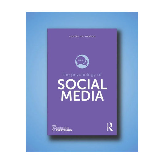 front-cover-the-psychology-of-social-media-by-ciarn-mc-mahon-available-online