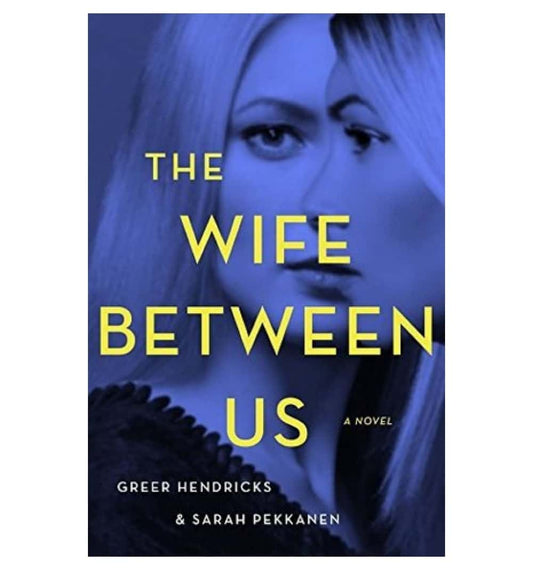 front-cover-the-wife-between-us-by-greer-hendricks-goodreads-author-sarah-pekkanen-goodreads-author-available-online