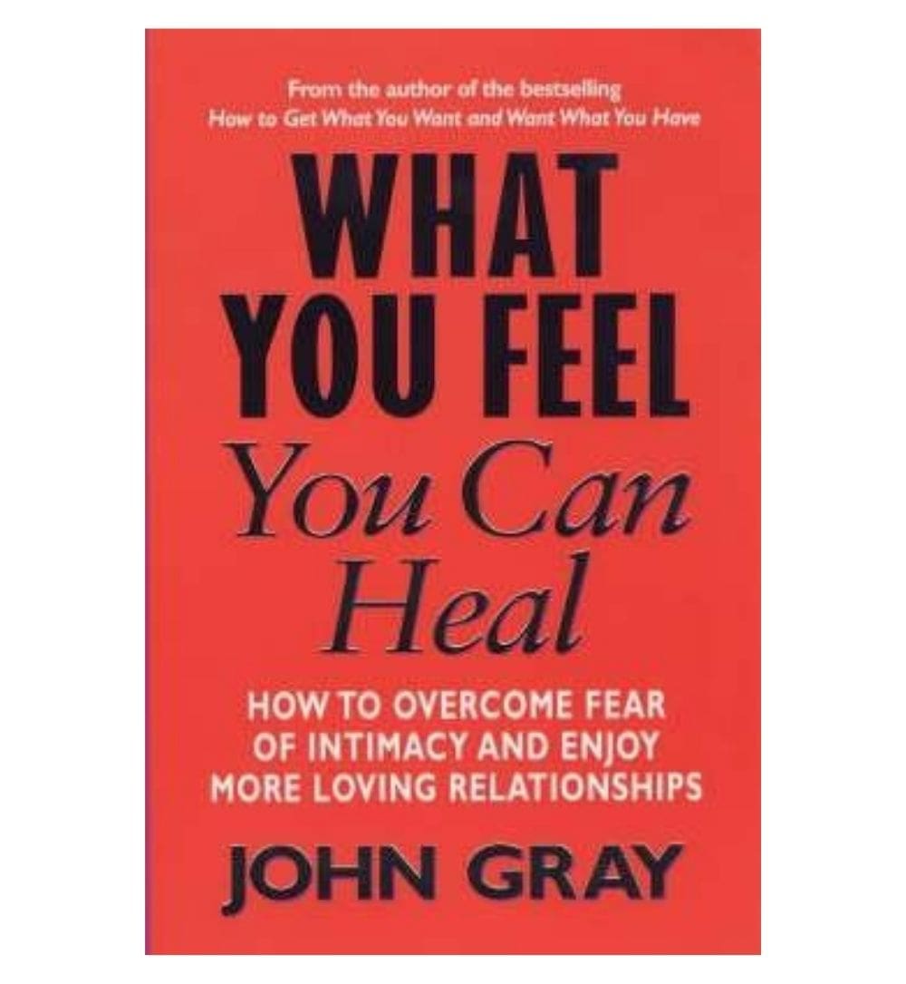 front-cover-what-you-feel-you-can-heal-by-john-gray-available-online
