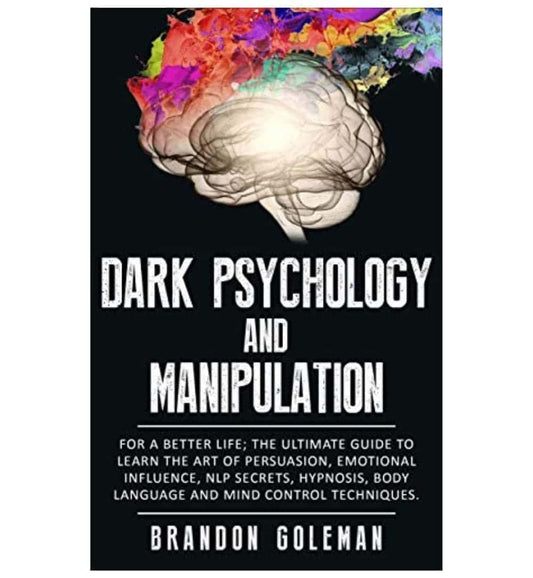 shop-dark-psychology-and-manipulation-for-a-better-life-by-brandon-goleman-with-free-delivery