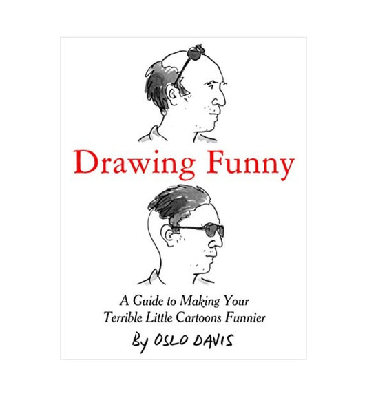 cover-of-drawing-funny-a-guide-to-making-your-terrible-little-cartoons-funnier-by-oslo-davis