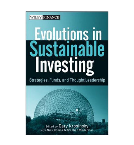 evolutions-in-sustainable-investing-strategies-funds-and-thought-leadership-by-cary-krosinsky-nick-robins-stephen-viederman - OnlineBooksOutlet
