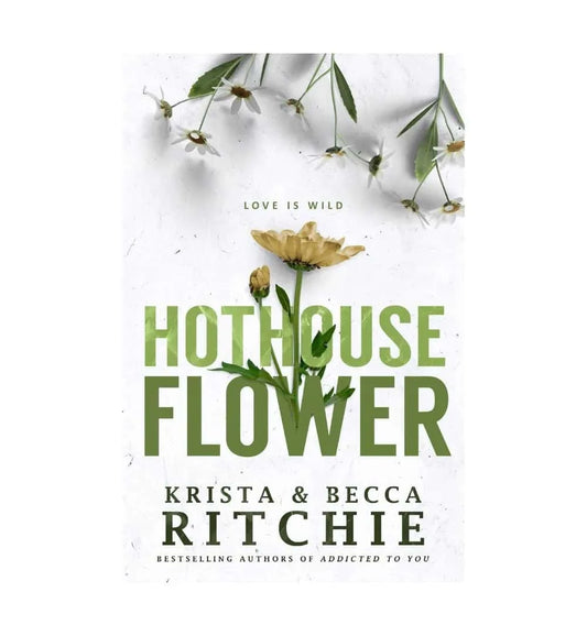 hothouse-flower-by-krista-ritchie-becca-ritchie-book-image-pakistan-bookstore