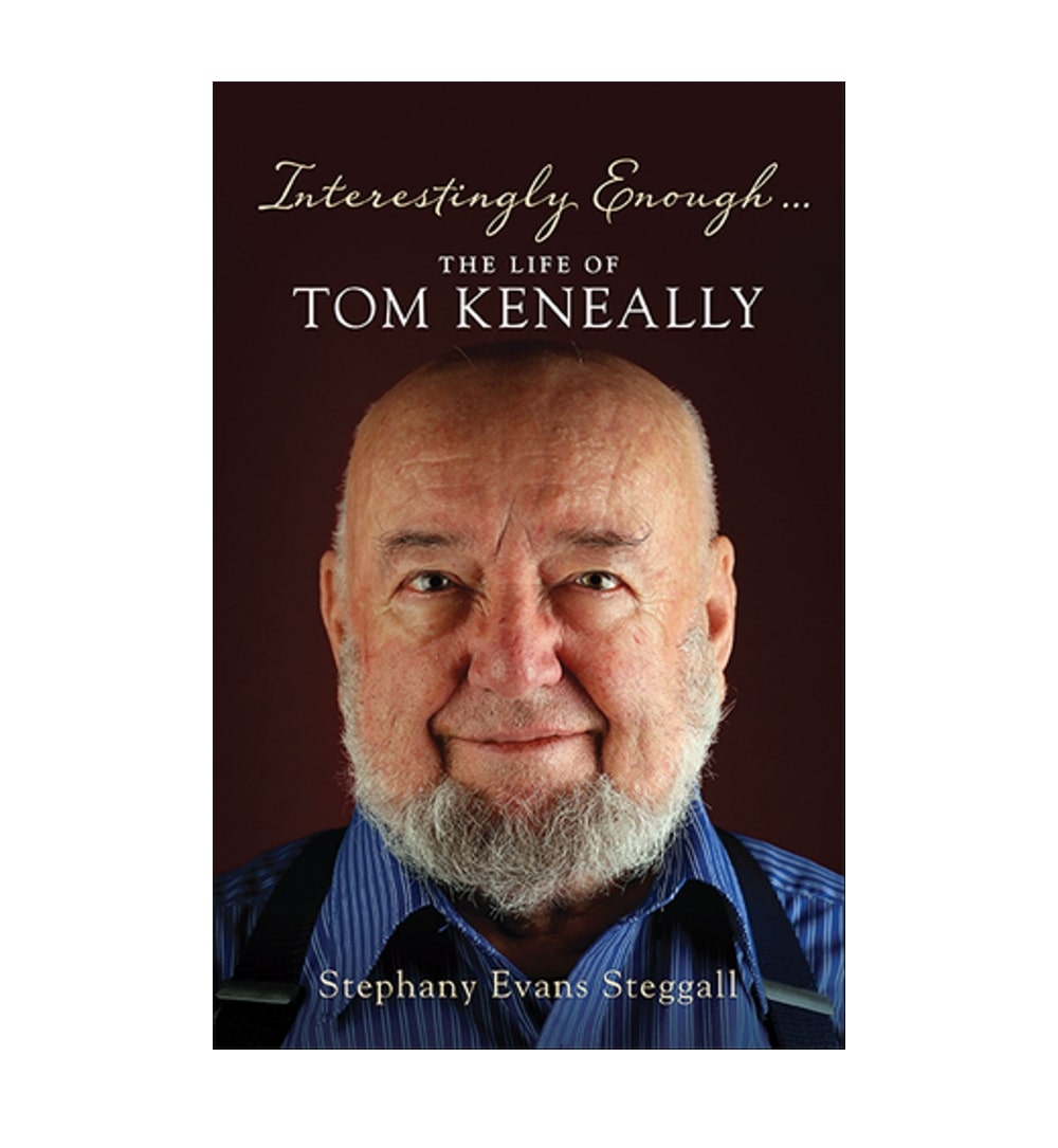 cover-of-interestingly-enough-the-life-of-tom-keneally-by-stephany-evans-steggall