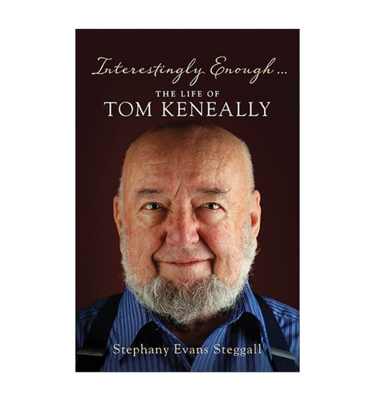 cover-of-interestingly-enough-the-life-of-tom-keneally-by-stephany-evans-steggall