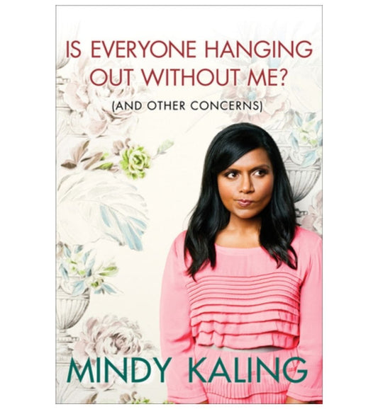 buy-is-everyone-hanging-out-without-me-and-other-concerns-by-mindy-kaling-online-in-pakistan