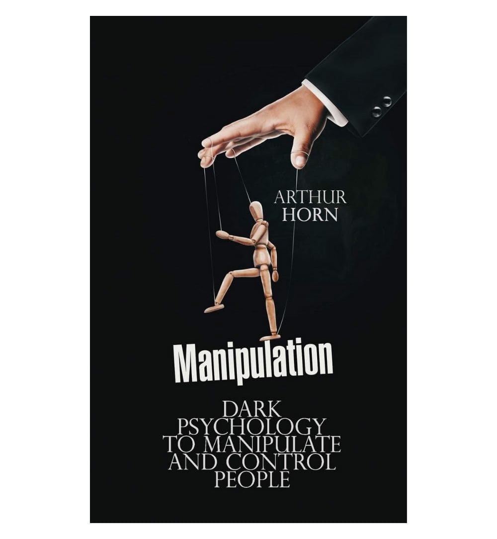 manipulation-dark-psychology-to-manipulate-and-control-people-by-arthur-horn - OnlineBooksOutlet