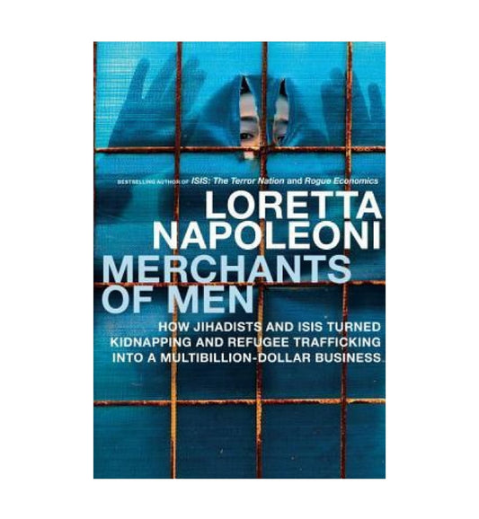 merchants-of-men-how-jihadists-and-isis-turned-kidnapping-and-refugee-trafficking-into-a-multibillion-dollar-business-by-loretta-napoleoni-book-image-pakistan-bookstore