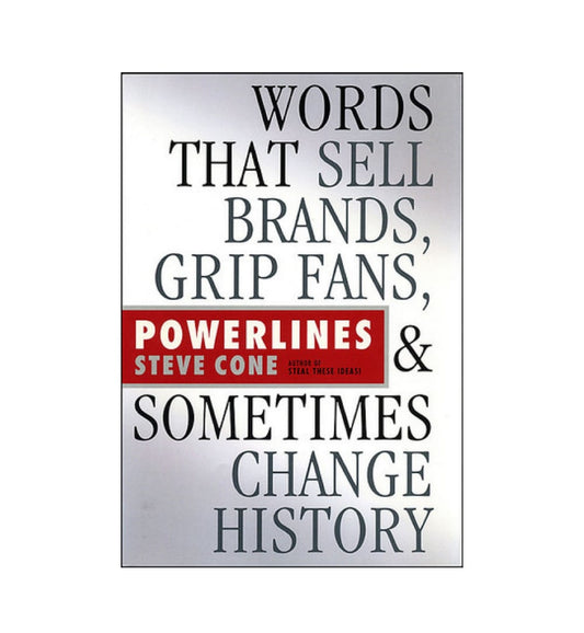 cover-of-powerlines-words-that-sell-brands-grip-fans-and-sometimes-change-history-by-steve-cone