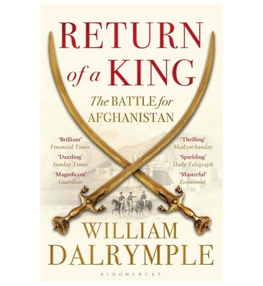 buy-return-of-a-king-the-battle-for-afghanistan-by-william-dalrymple-online-in-pakistan