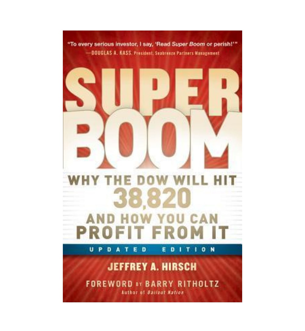 super-boom-why-the-dow-jones-will-hit-38820-and-how-you-can-profit-from-it-by-jeffrey-a-hirsch-barry-ritholtz - OnlineBooksOutlet