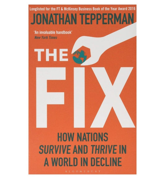 front-cover-the-fix-how-nations-survive-and-thrive-in-a-world-in-decline-by-jonathan-tepperman-available-online
