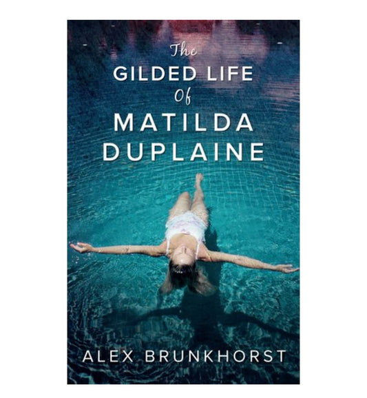 shop-the-gilded-life-of-matilda-duplaine-by-alex-brunkhorst-with-free-delivery