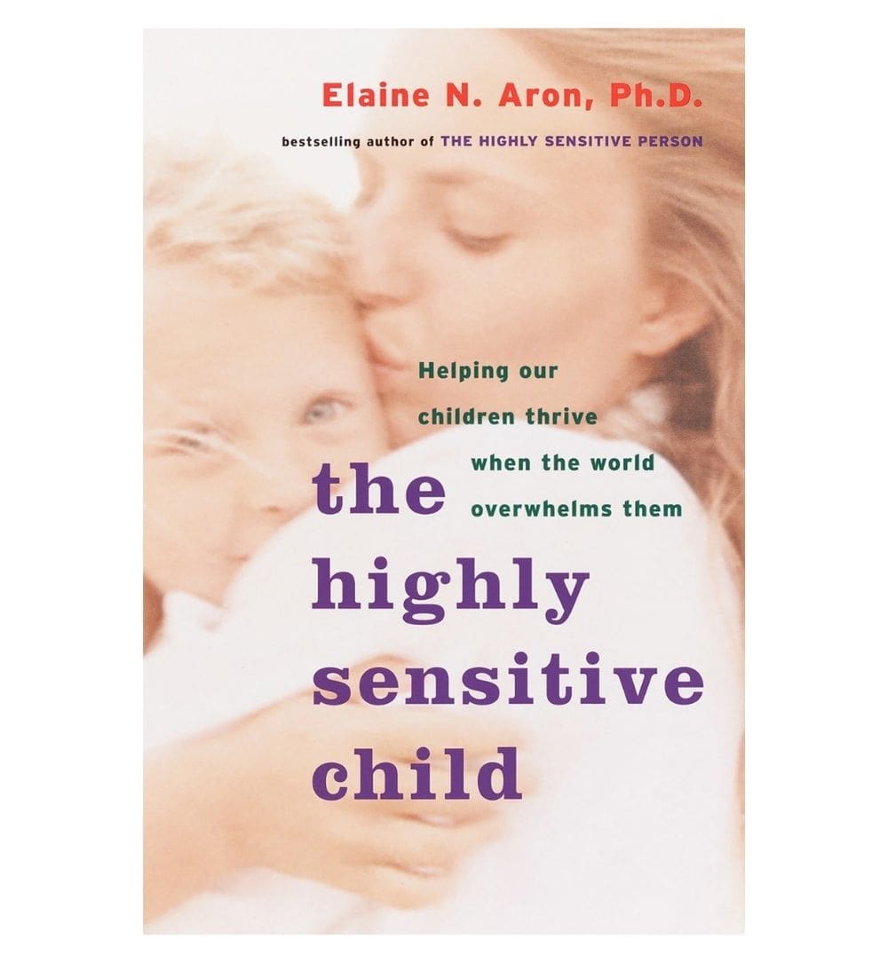 Sensitive Book The Highly Sensitive Child: Helping Our Children Thrive When the World ...