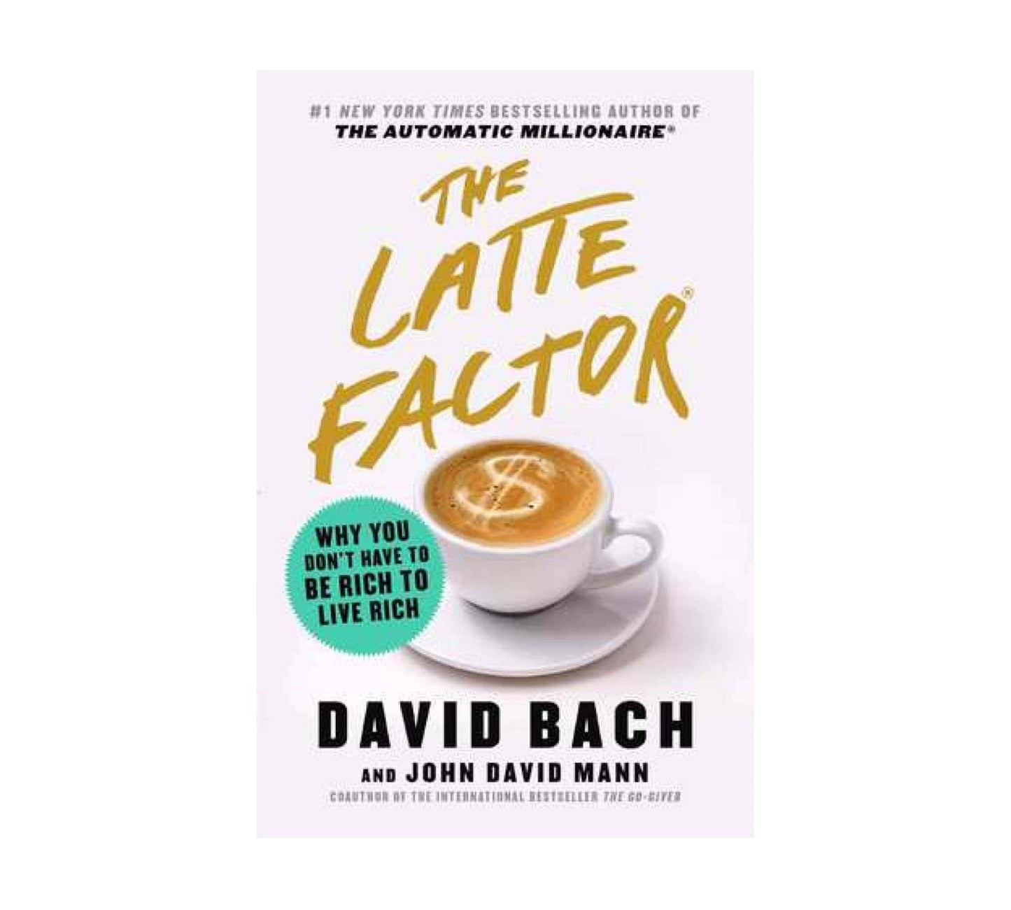 buy-the-latte-factor-why-you-dont-have-to-be-rich-to-live-rich-by-david-bach-john-david-mann-online-in-pakistan