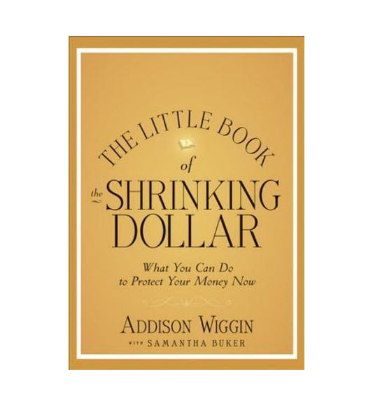 shop-the-little-book-of-the-shrinking-dollar-what-you-can-do-to-protect-your-money-now-by-addison-wiggin-with-free-delivery