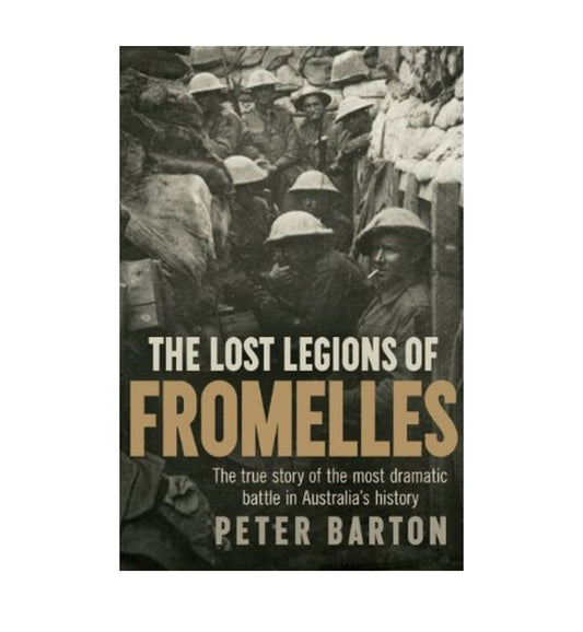 the-lost-legions-of-fromelles-the-true-story-of-the-most-dramatic-battle-in-australias-history-by-peter-barton-book-image-pakistan-bookstore