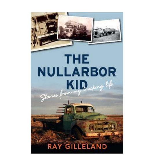 buy-the-nullarbor-kid-stories-from-my-trucking-life-by-ray-gilleland-online-in-pakistan