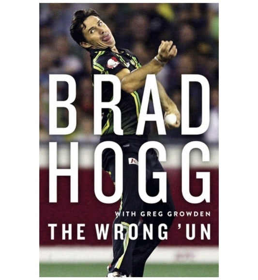 cover-of-the-wrong-un-the-brad-hogg-story-by-brad-hogg