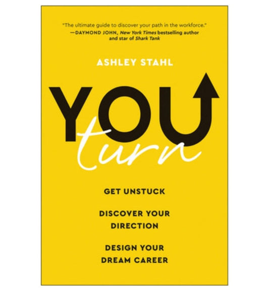 you-turn-get-unstuck-discover-your-direction-and-design-your-dream-career-by-ashley-stahl-book-image-pakistan-bookstore